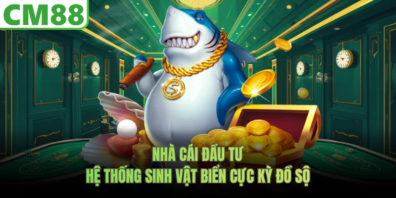 Nhà cái đầu tư hệ thống sinh vật biển cực kỳ đồ sộ